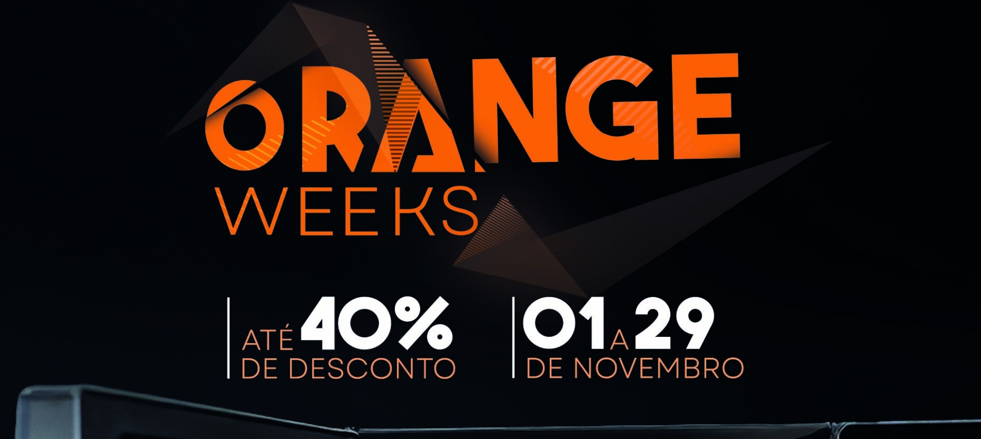 Campanha "Orange Weeks" | Black Friday