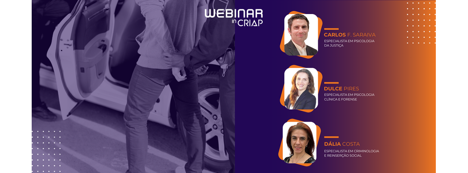 Webinar Personalidade ou Comportamento Criminal: Mitos e Factos